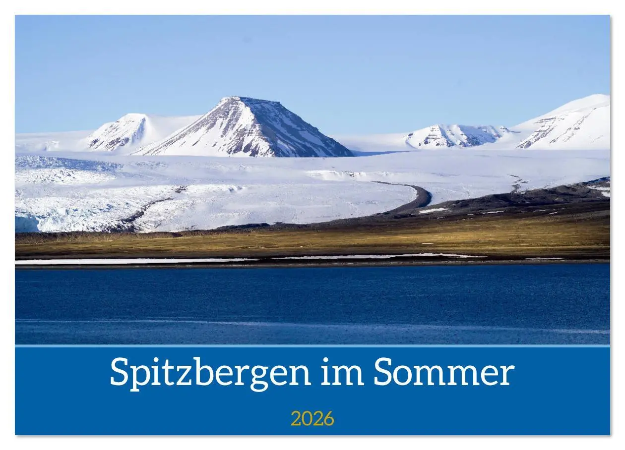 Cover: 9783516636307 | Spitzbergen im Sommer (Wandkalender 2026 DIN A3 quer), CALVENDO...
