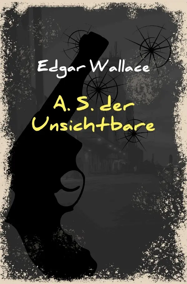 Cover: 9783752946307 | A. S. der Unsichtbare | Edgar Wallace | Taschenbuch | 256 S. | Deutsch