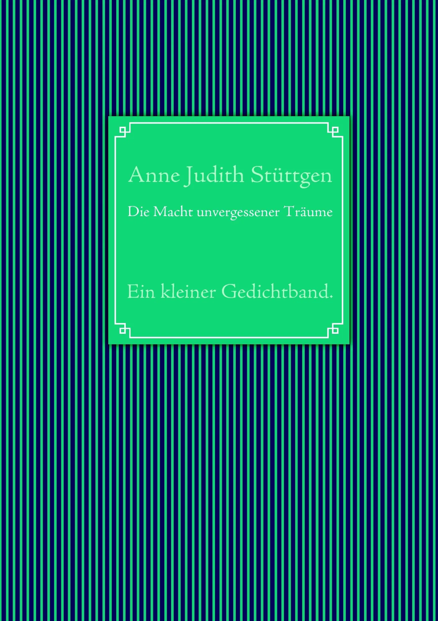 Cover: 9783839166307 | Die Macht unvergessener Träume | Ein kleiner Gedichtband. | Stüttgen