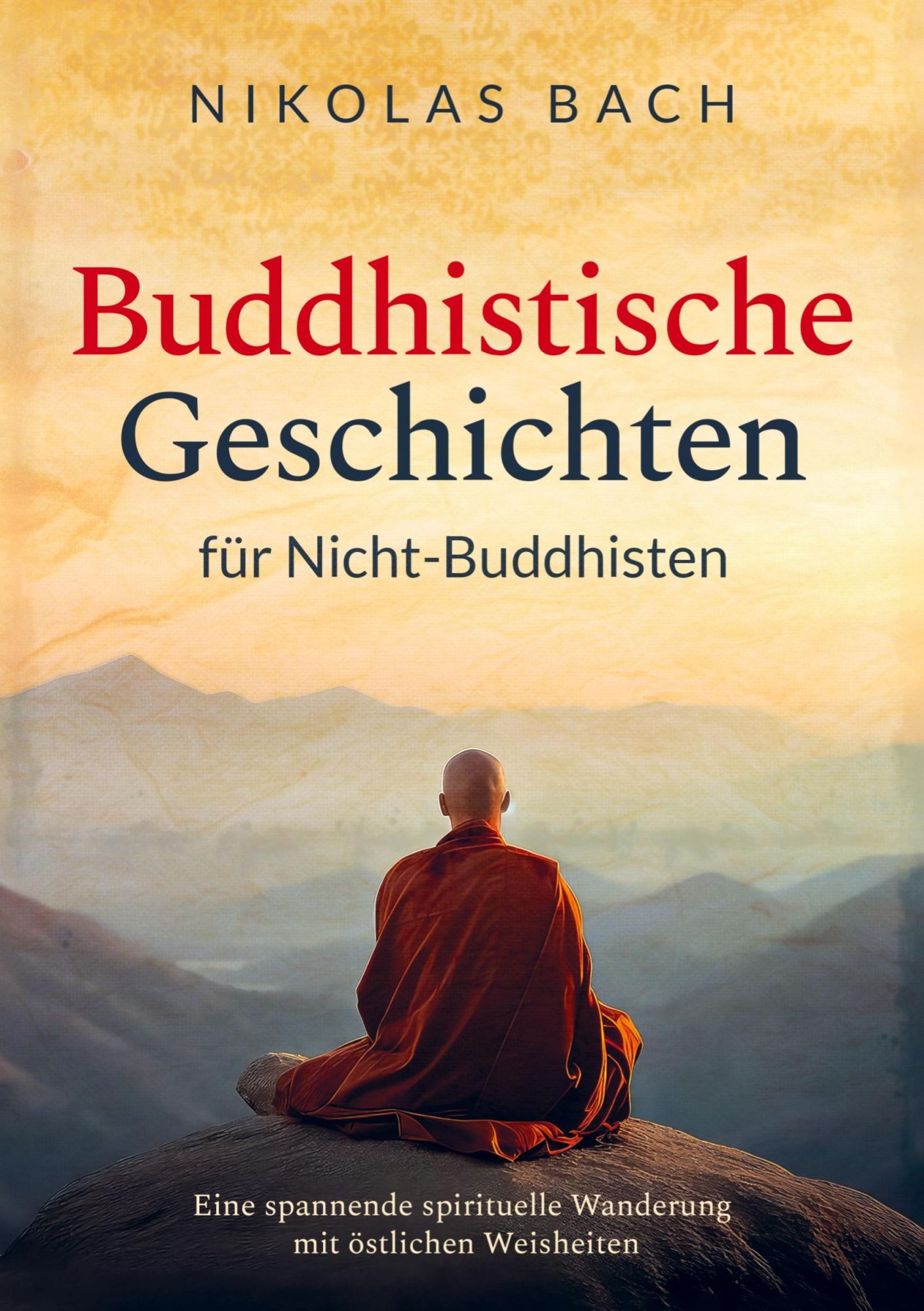 Cover: 9789403796307 | Buddhistische Geschichten für Nicht-Buddhisten | Nikolas Bach | Buch