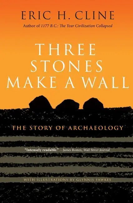Cover: 9780691166407 | Three Stones Make a Wall | The Story of Archaeology | Cline (u. a.)