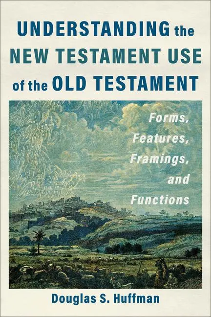 Cover: 9781540966407 | Understanding the New Testament Use of the Old Testament | Huffman