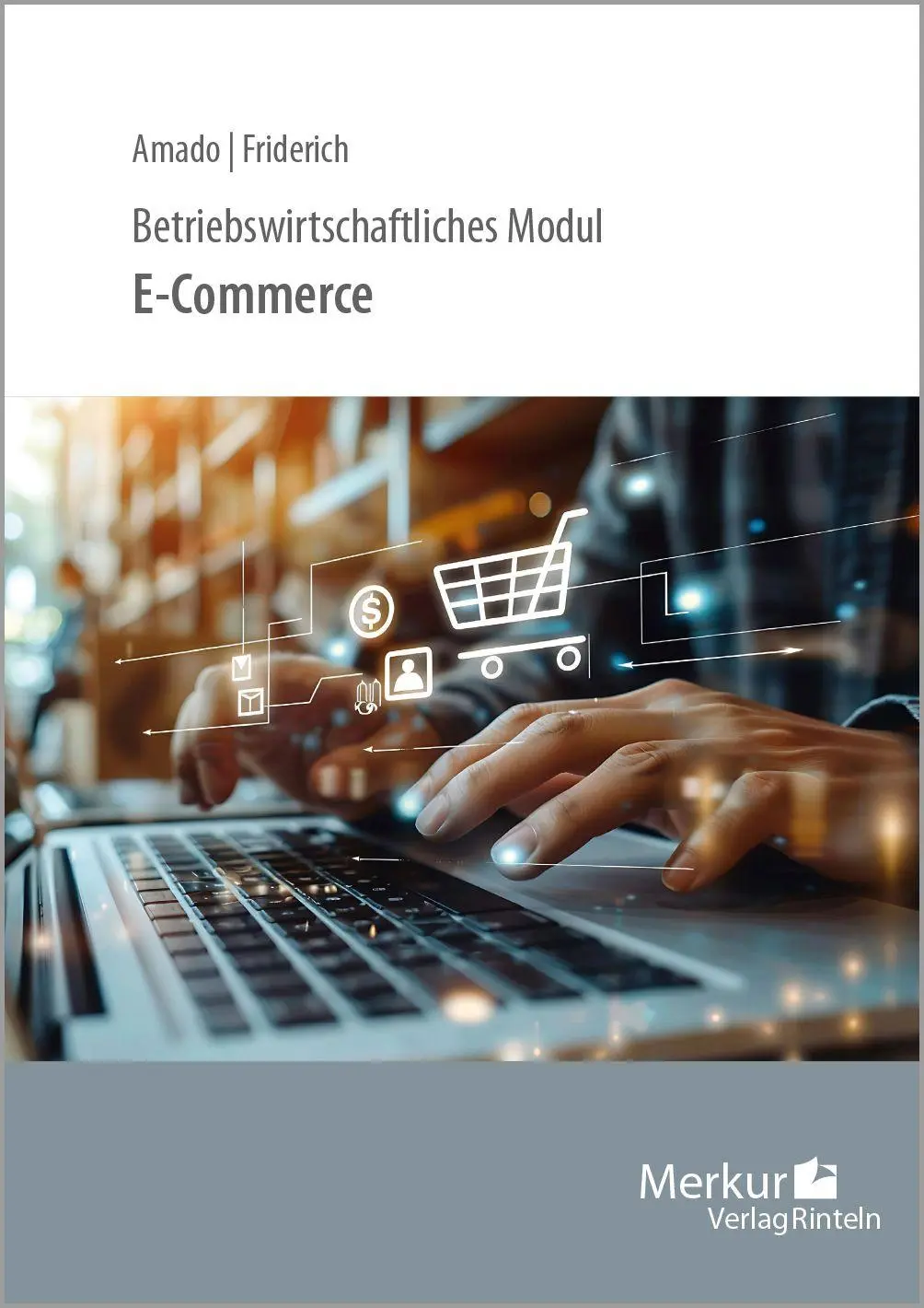Cover: 9783812016407 | Betriebswirtschaftliches Modul E-Commerce | Amado (u. a.) | Buch