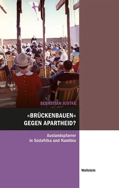 Cover: 9783835336407 | 'Brückenbauen' gegen Apartheid? | Sebastian Justke | Buch | 496 S.
