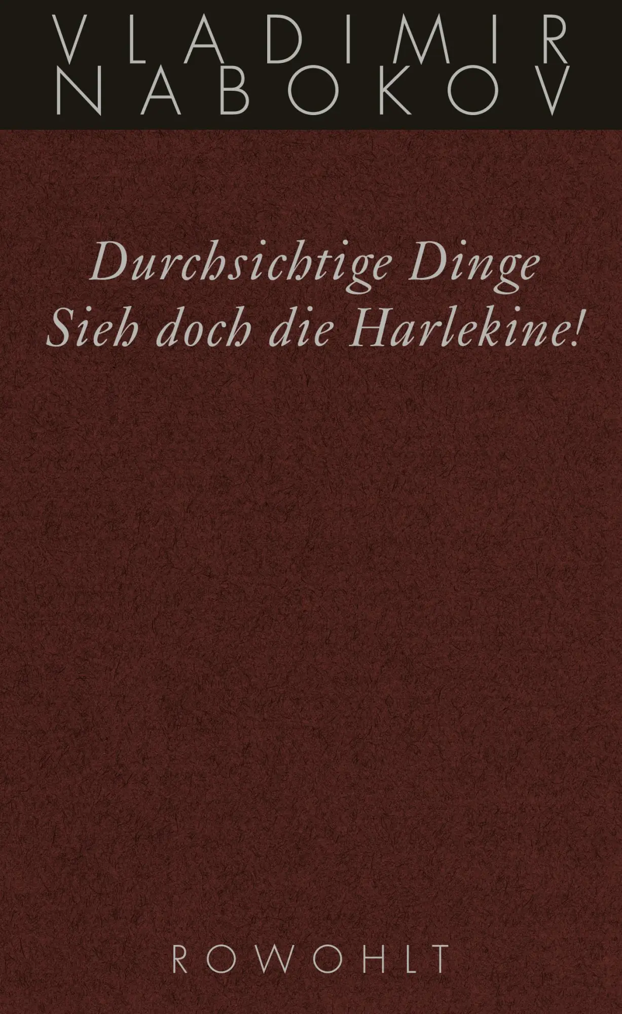 Cover: 9783498046507 | Durchsichtige Dinge / Sieh doch die Harlekine! | Späte Romane | Buch