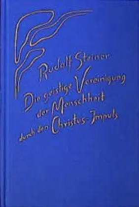Cover: 9783727416507 | Die geistige Vereinigung der Menschheit durch den Christus-Impuls