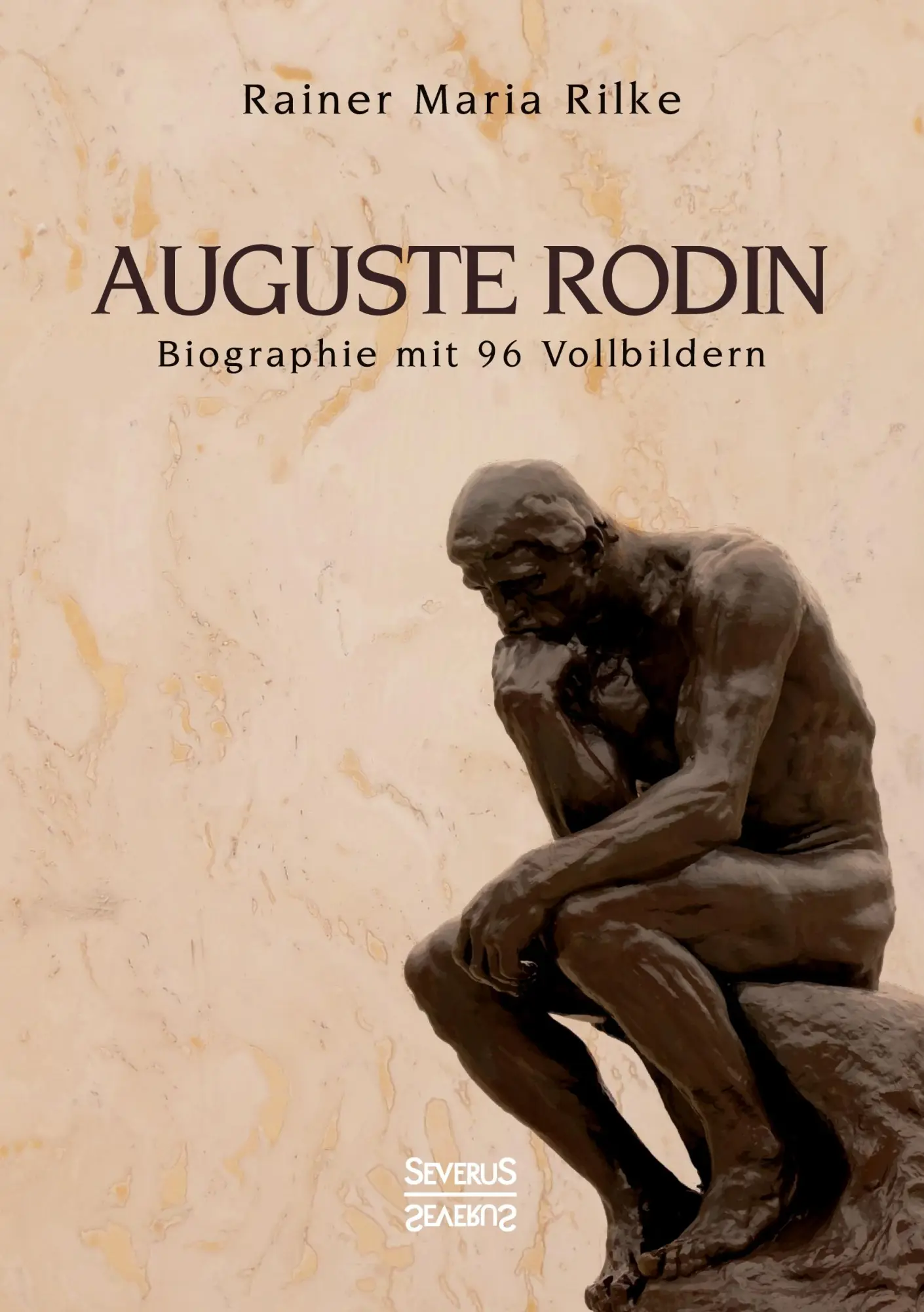 Cover: 9783958016507 | AugusteRodin | Biographie mit96Vollbildern | Rainer Maria Rilke | Buch