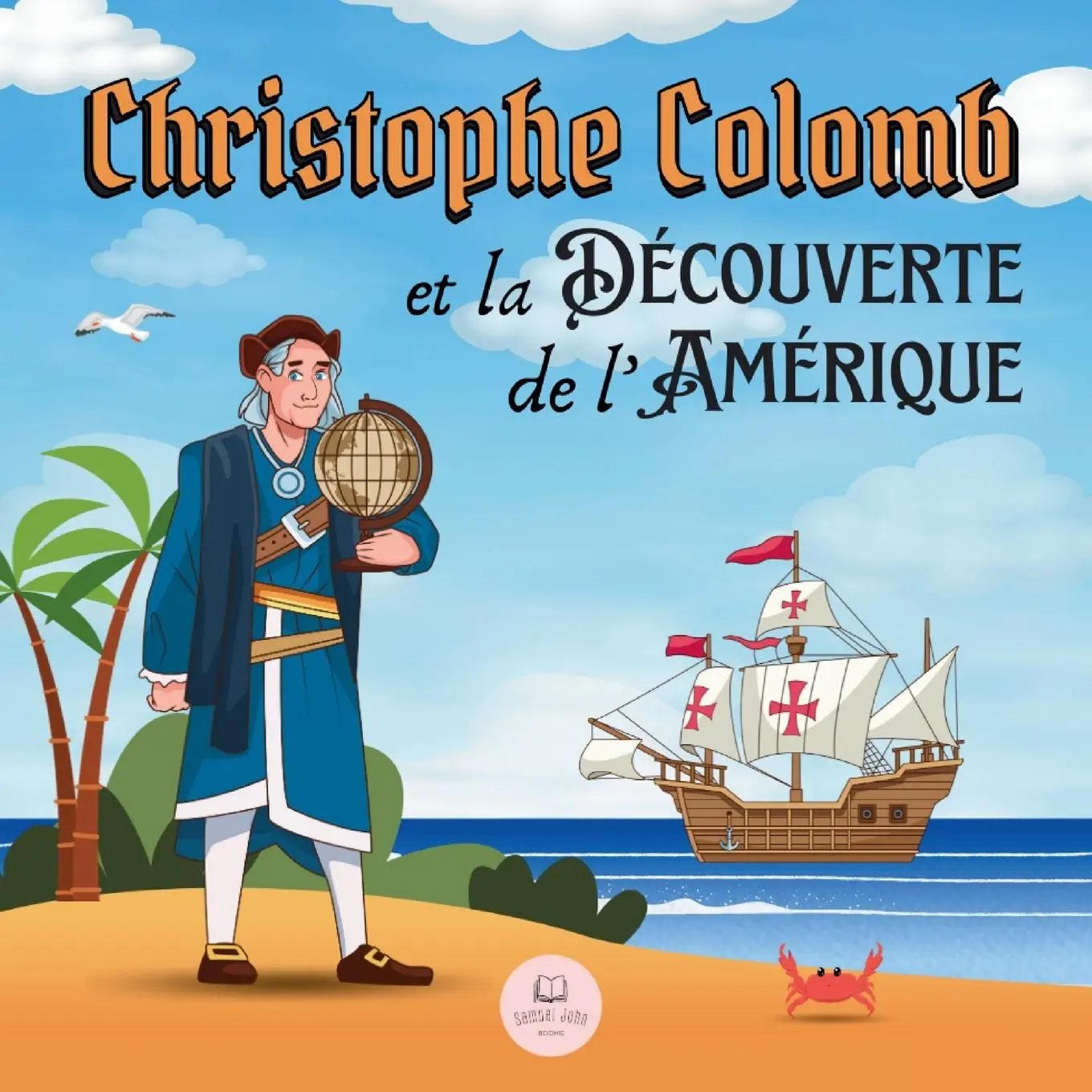 Cover: 9788412776607 | Christophe Colomb et la Découverte de l'Amérique Expliquée aux Enfants