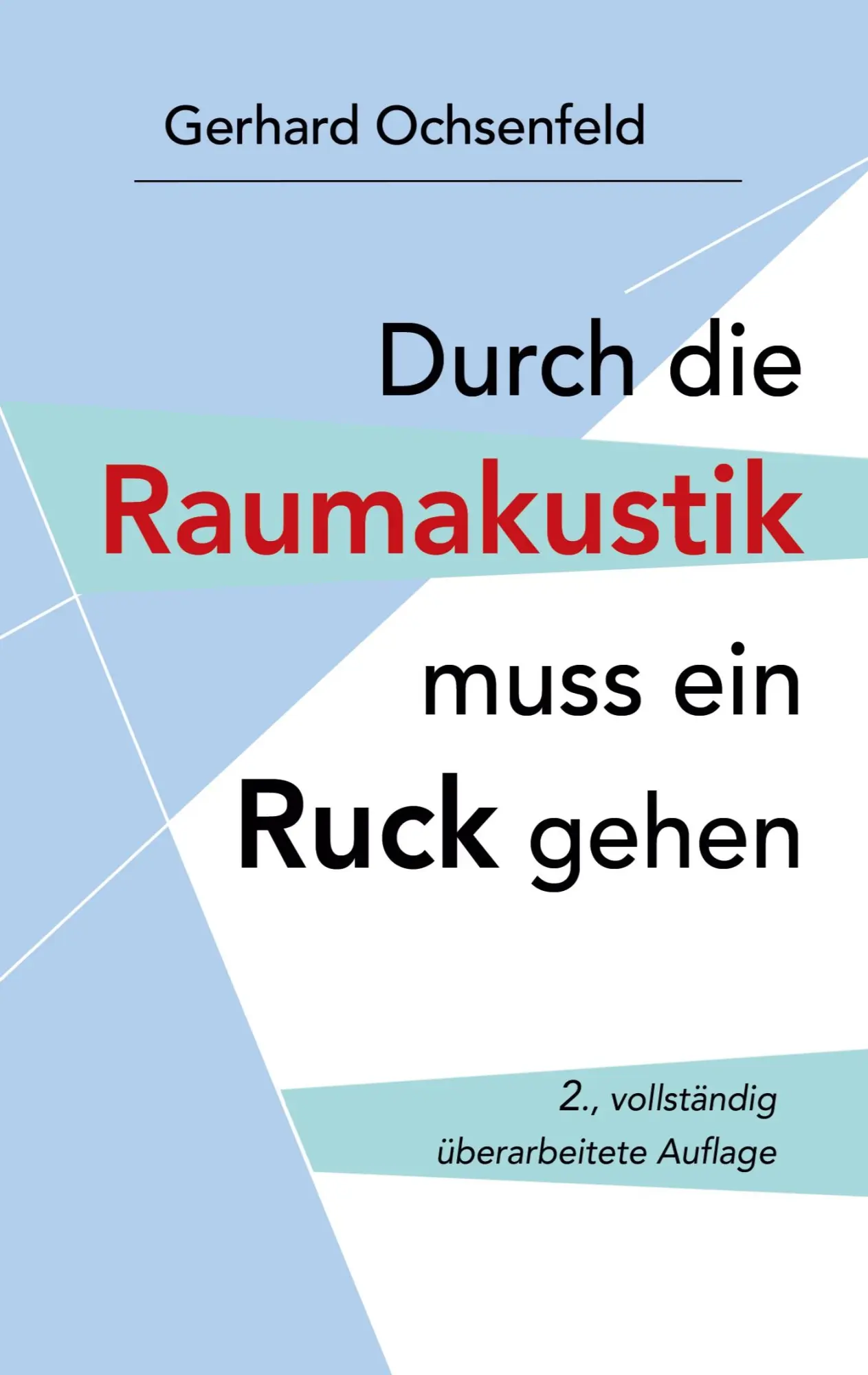 Cover: 9783756276707 | Durch die Raumakustik muss ein Ruck gehen | Gerhard Ochsenfeld | Buch
