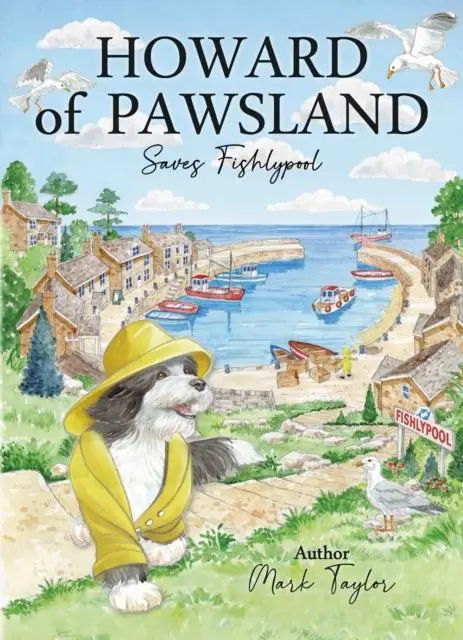 Cover: 9781910356807 | Howard Of Pawsland Saves Fishlypool | Mark Taylor | Buch | Gebunden