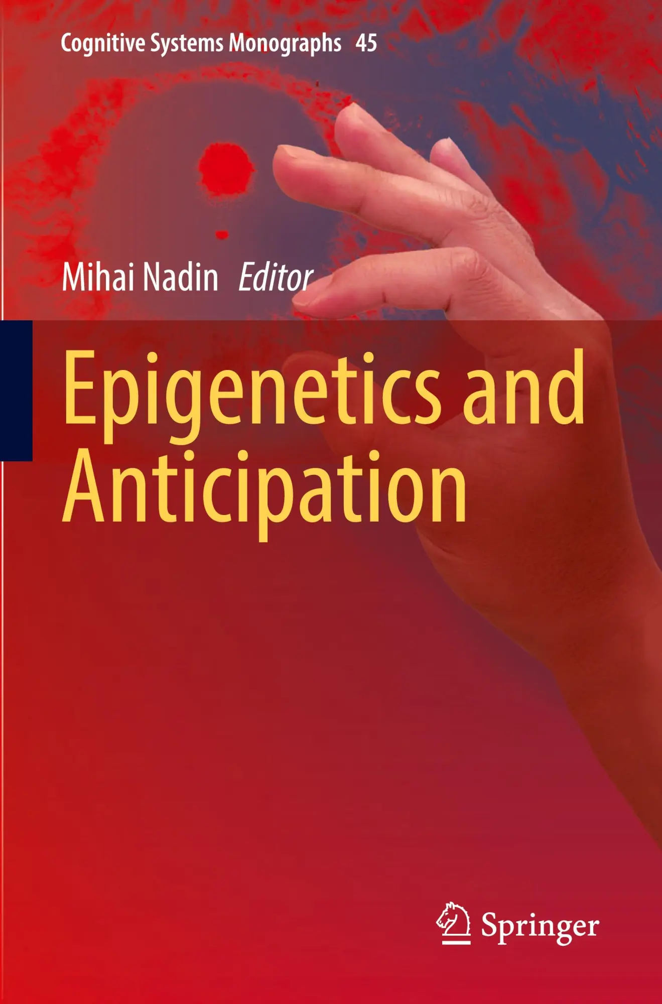 Epigenetics and Anticipation (Cognitive Systems Monographs, 45, Band 45)