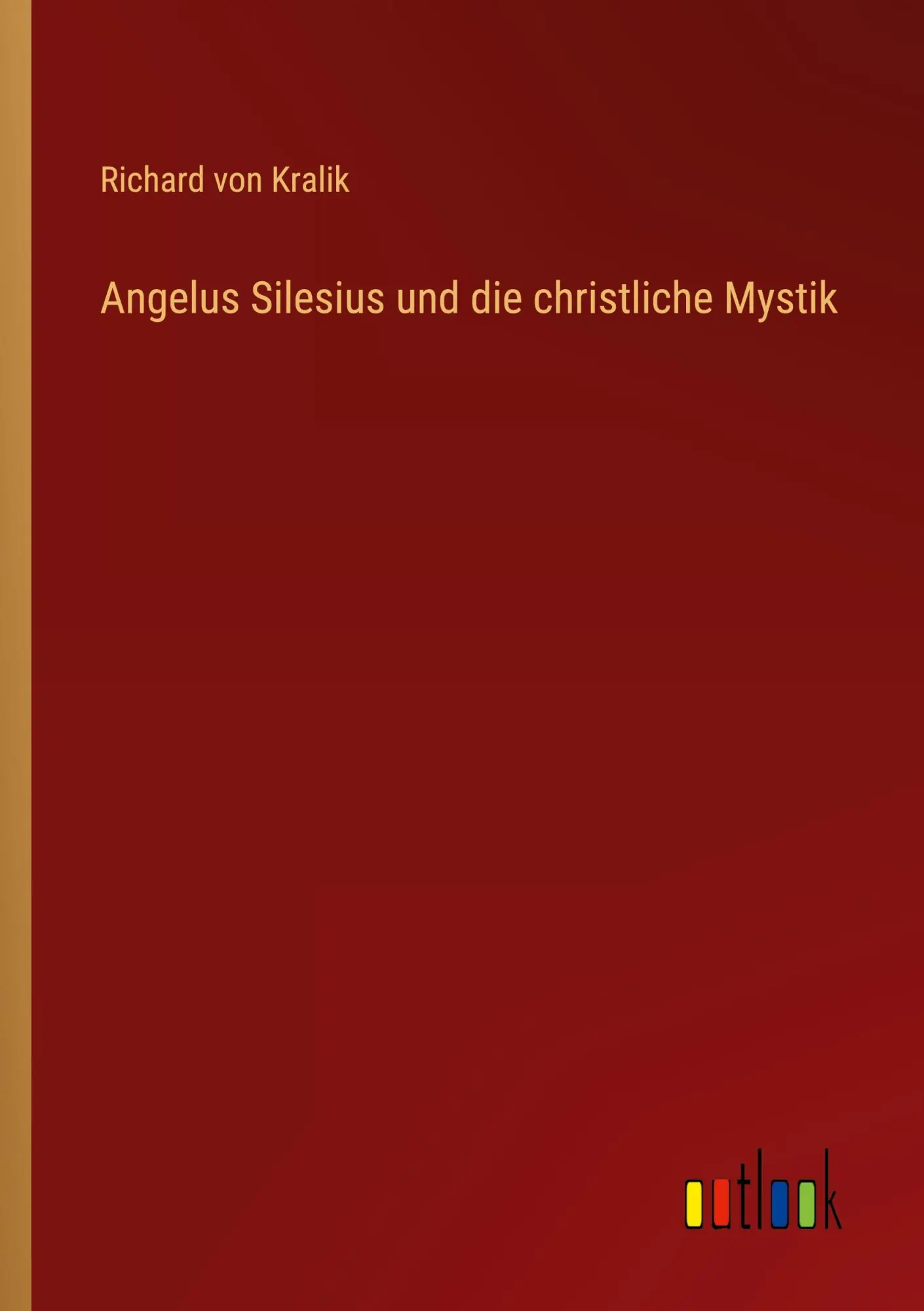 Cover: 9783368496807 | Angelus Silesius und die christliche Mystik | Richard Von Kralik