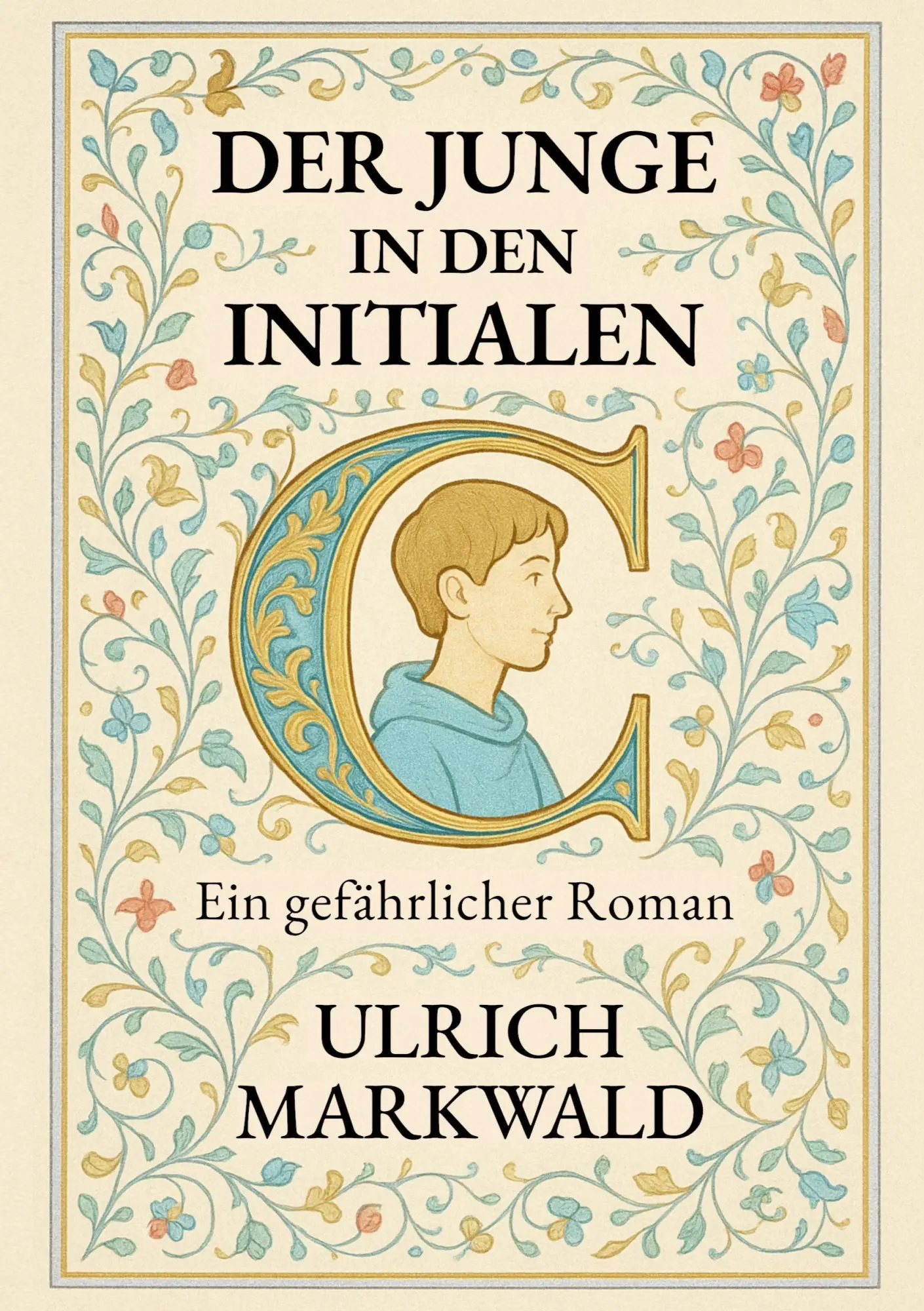 Cover: 9783695196807 | Der Junge in den Initialen | Ein gefährlicher Roman | Ulrich Markwald