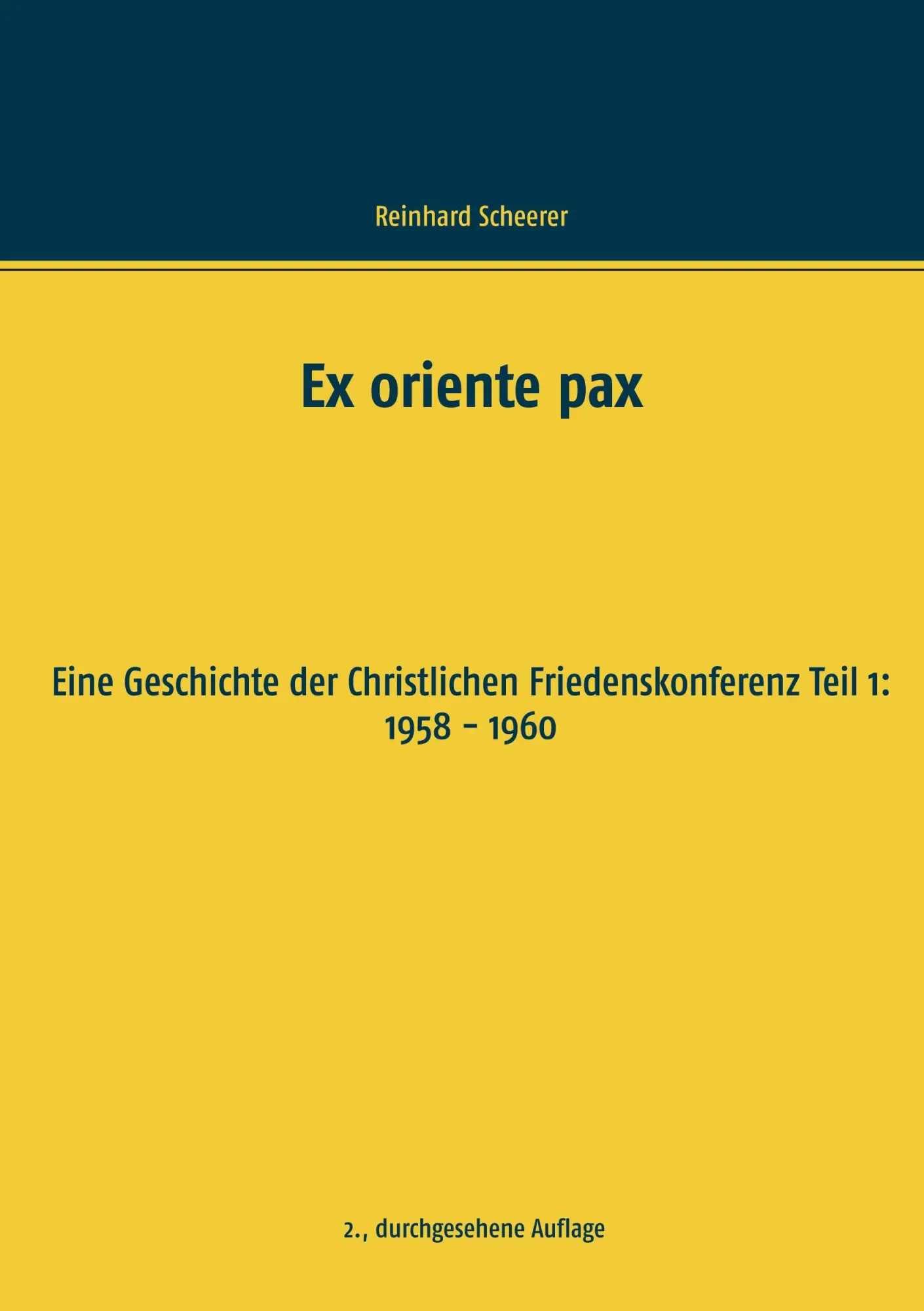 Ex oriente pax: Eine Geschichte der Christlichen Friedenskonferenz Teil 1: 1958 - 1960