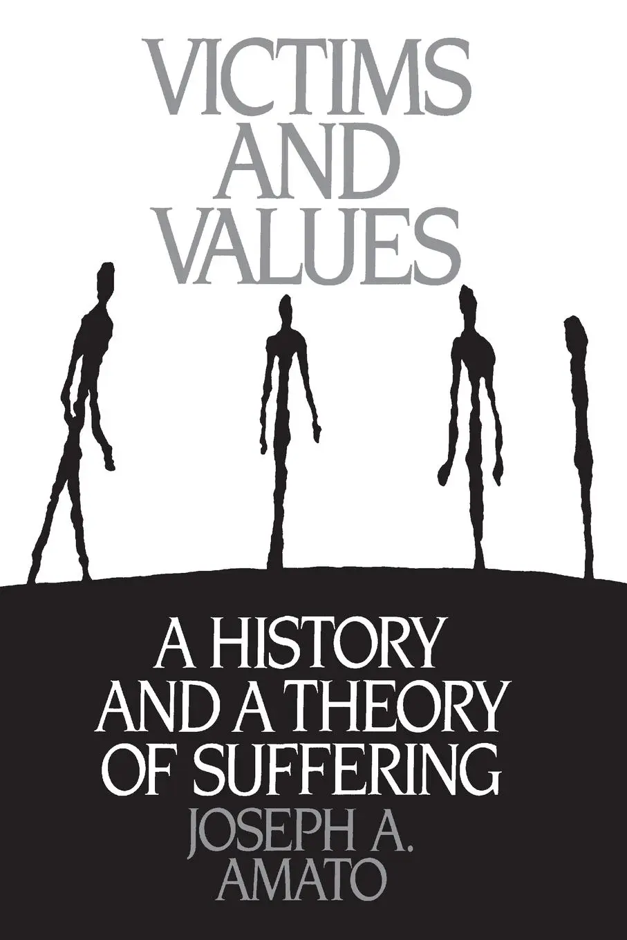 Cover: 9780275936907 | Victims and Values | A History and a Theory of Suffering | Amato