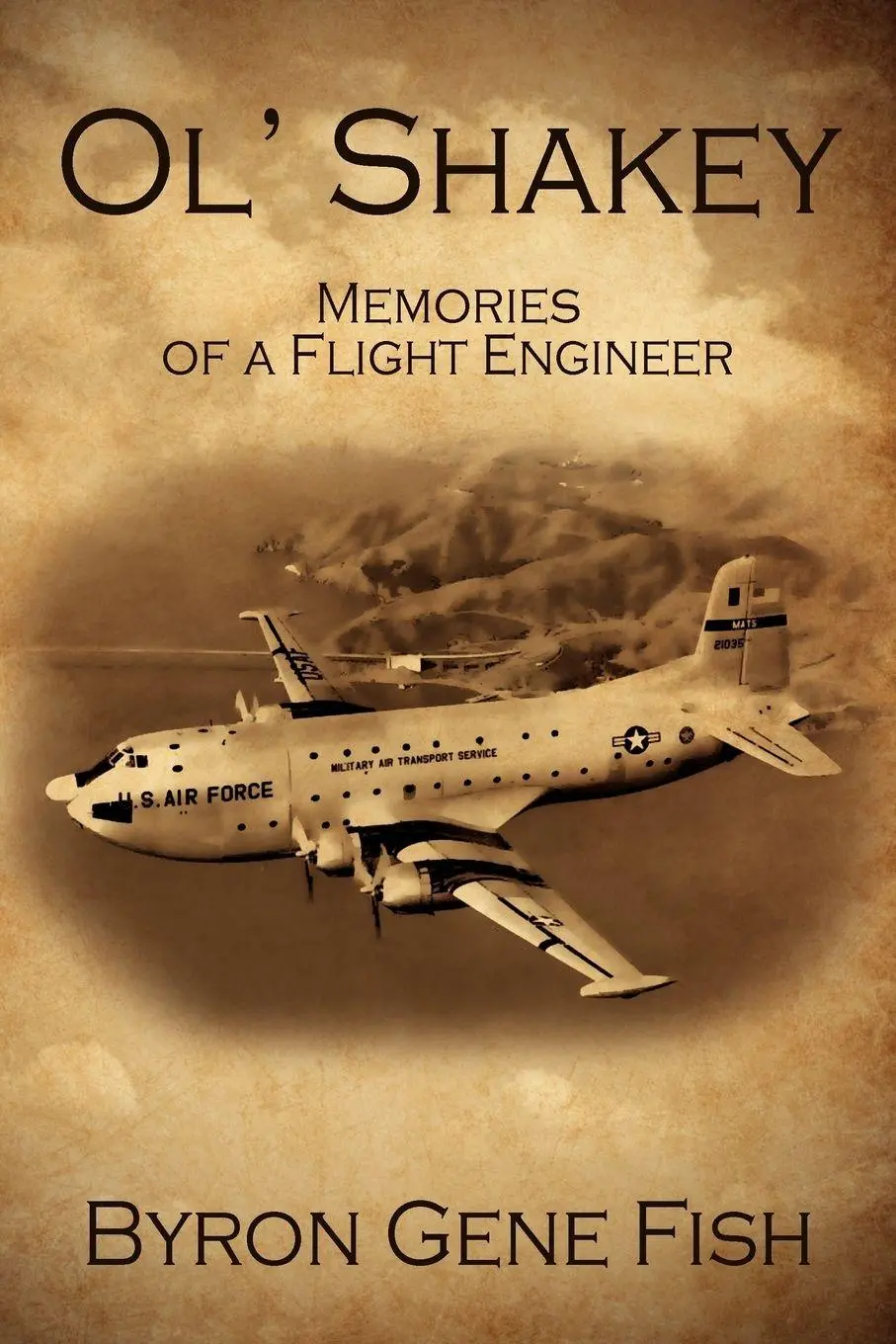 Cover: 9781478716907 | Ol' Shakey | Memories of a Flight Engineer | Byron Gene Fish | Buch