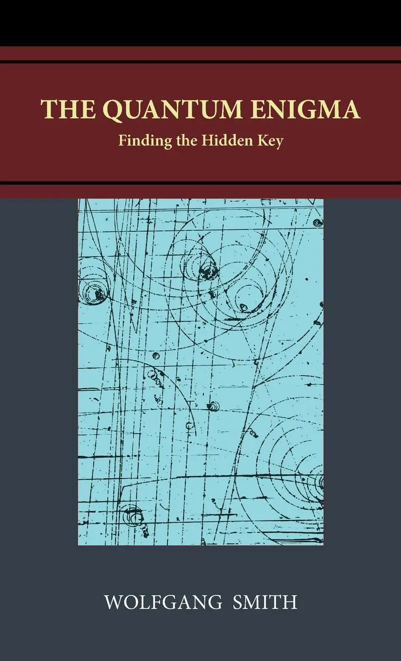 Cover: 9798988576907 | The Quantum Enigma | Finding the Hidden Key | Wolfgang Smith | Buch