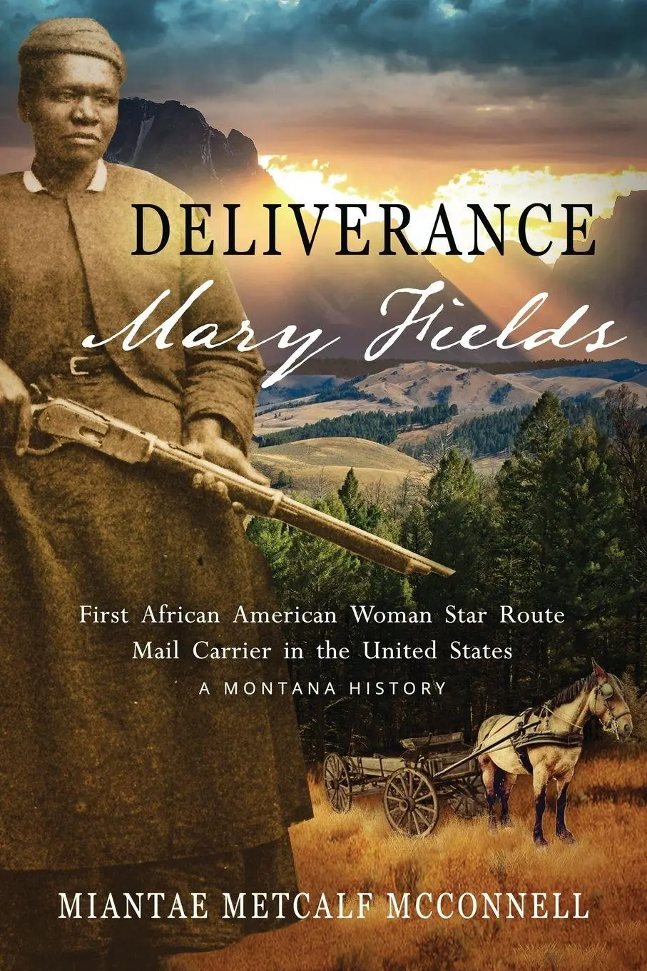 Cover: 9780997877007 | Deliverance Mary Fields, First African American Woman Star Route...
