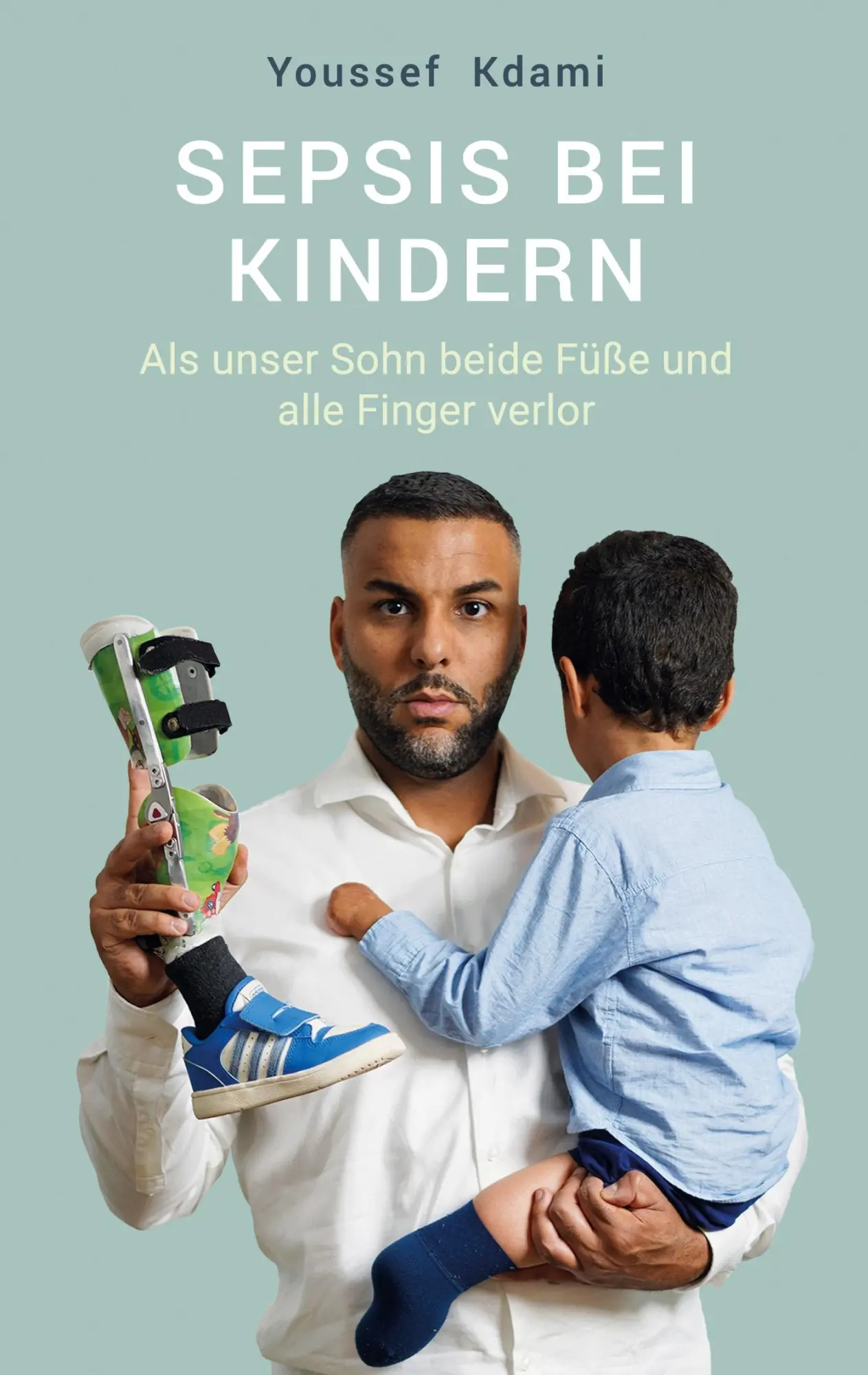 Cover: 9783695147007 | Sepsis bei Kindern | Als unser Sohn beide Füße und alle Finger verlor
