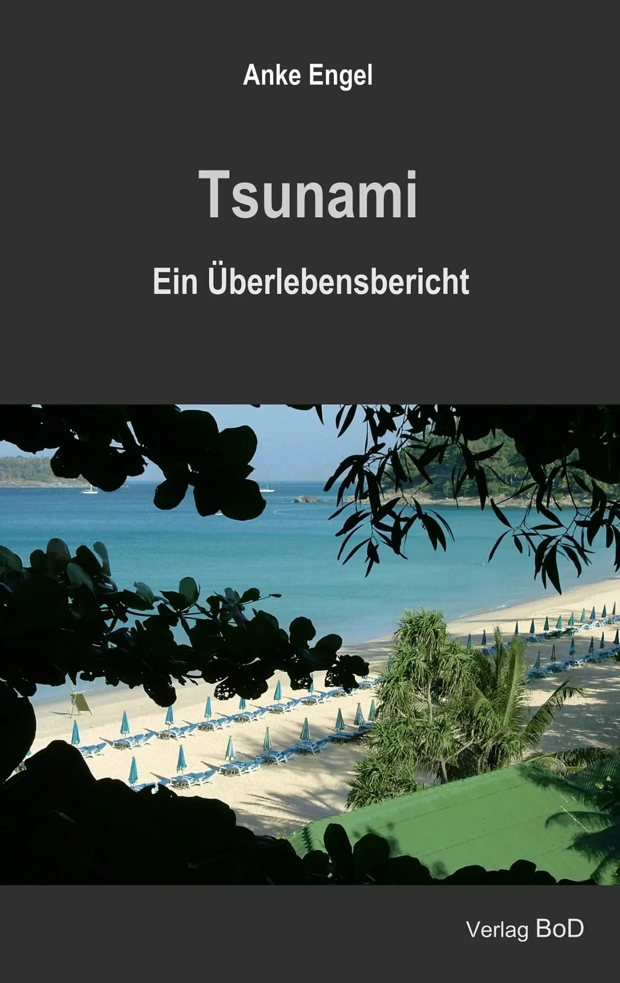 Cover: 9783837017007 | Tsunami | Ein Überlebensbericht | Anke Engel | Taschenbuch | 104 S.