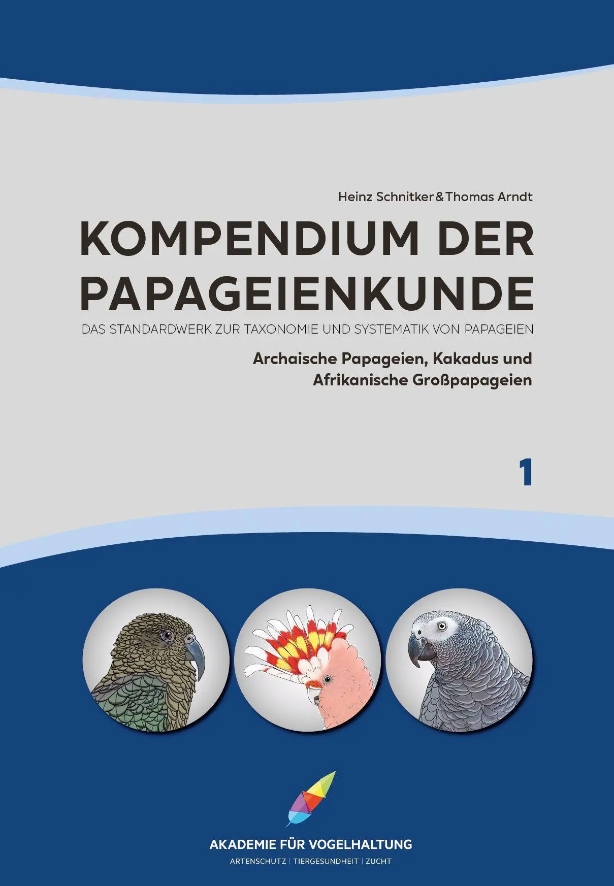 Cover: 9783910657007 | Kompendium der Papageienkunde Das Standardwerk zur Taxonomie und...