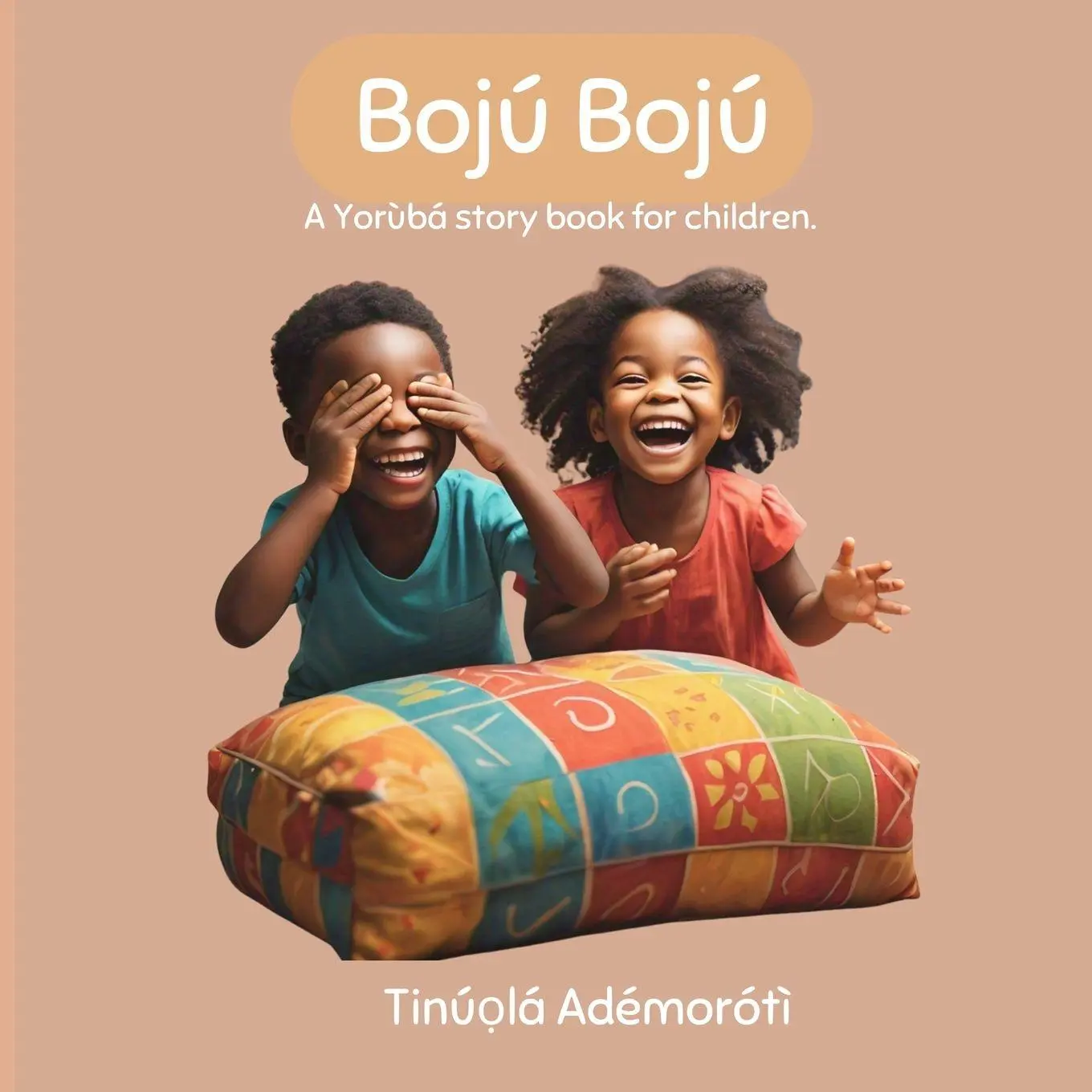 Cover: 9781069277107 | Bojú Bojú | A Yorùbá story book for children. | Tinú¿lá Adémorótì