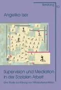 Cover: 9783871597107 | Supervision und Mediation in der Sozialen Arbeit | Angelika Iser