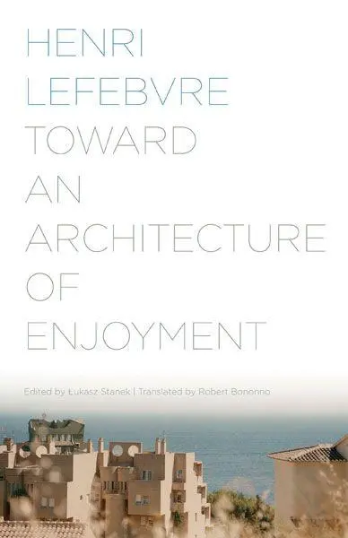 Cover: 9780816677207 | Toward an Architecture of Enjoyment | Henri Lefebvre | Taschenbuch