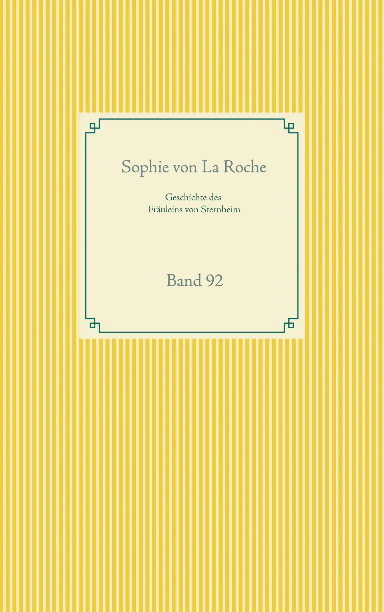 Cover: 9783750497207 | Geschichte des Fräuleins von Sternheim | Band 92 | Sophie Von La Roche