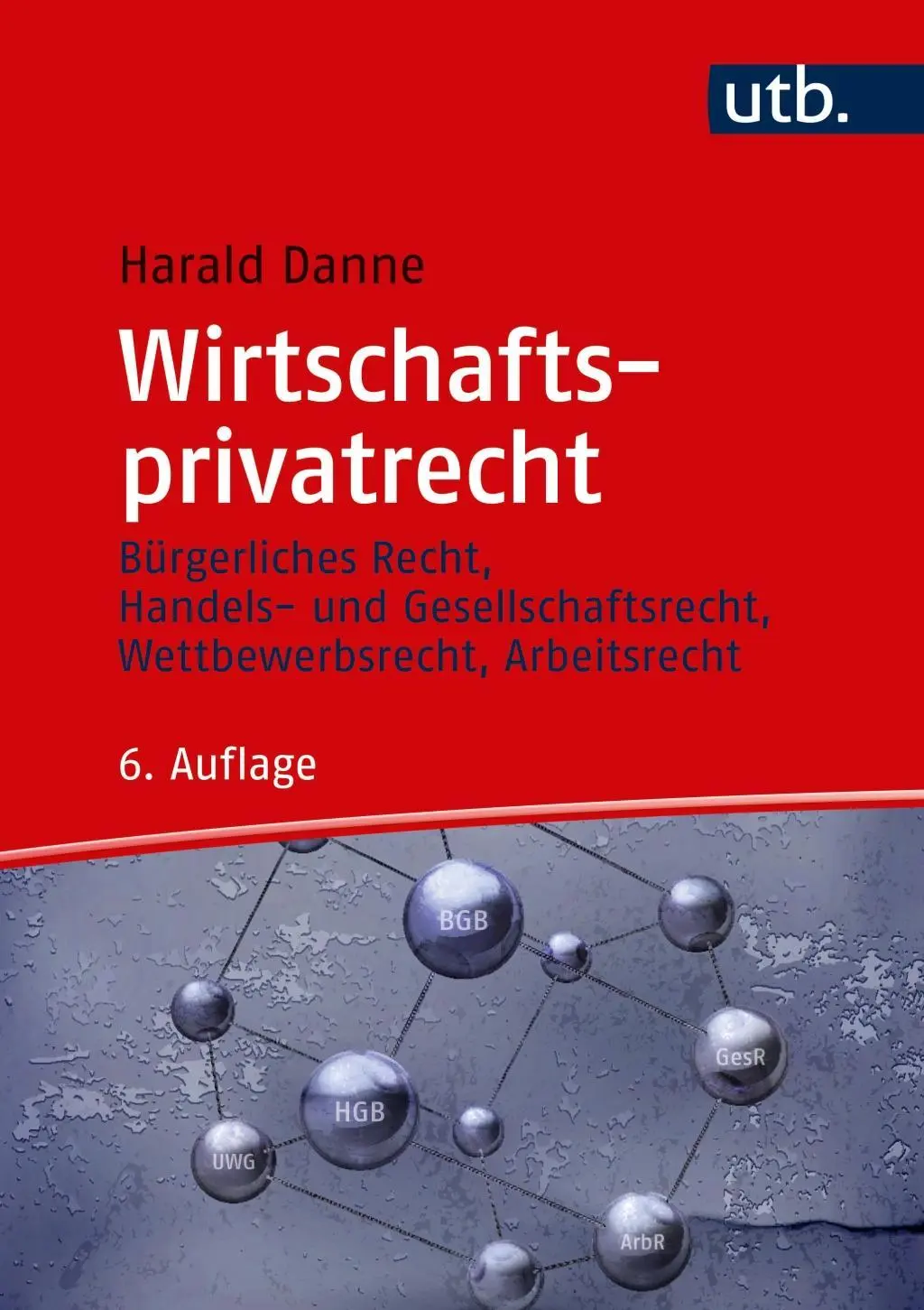 Cover: 9783825287207 | Wirtschaftsprivatrecht | Harald Danne | Buch | 420 S. | Deutsch | 2017