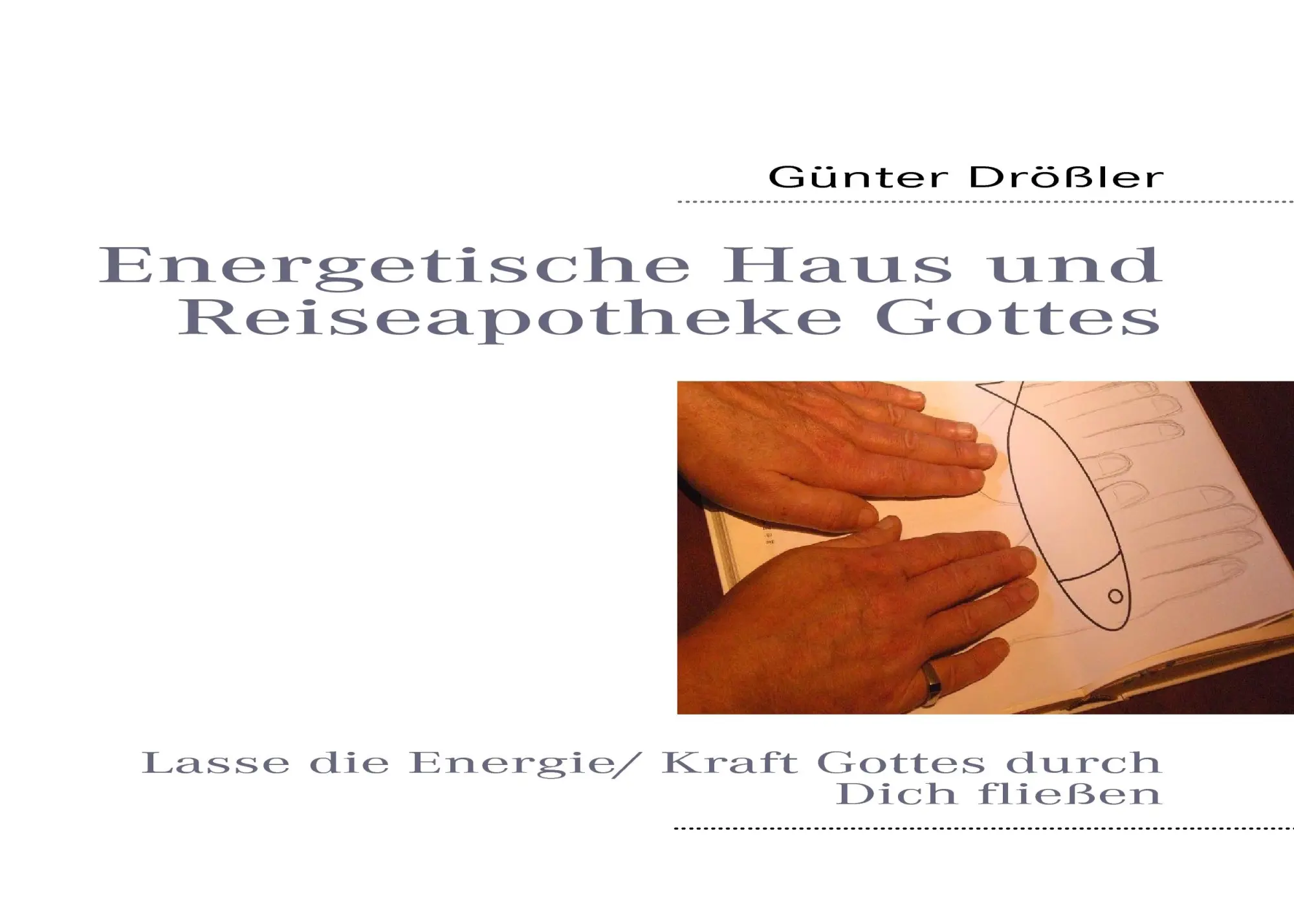 Cover: 9783839147207 | Energetische Haus und Reiseapotheke Gottes | Günter Drößler | Buch