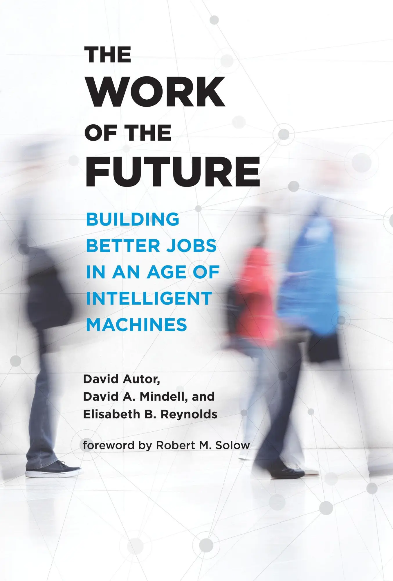Cover: 9780262547307 | The Work of the Future | David H. Autor (u. a.) | Taschenbuch | 2023