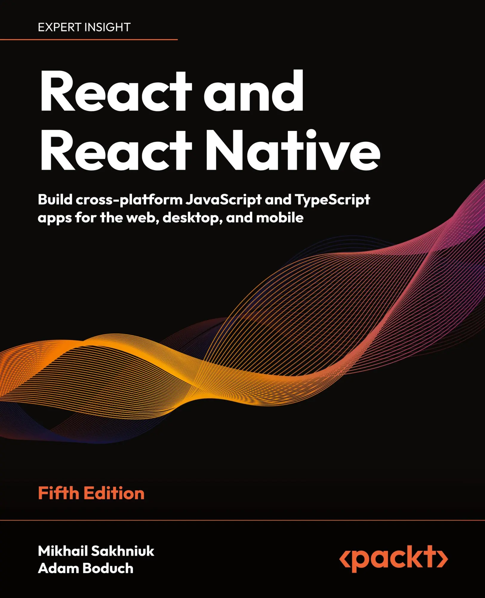 Cover: 9781805127307 | React and React Native - Fifth Edition | Mikhail Sakhniuk (u. a.)