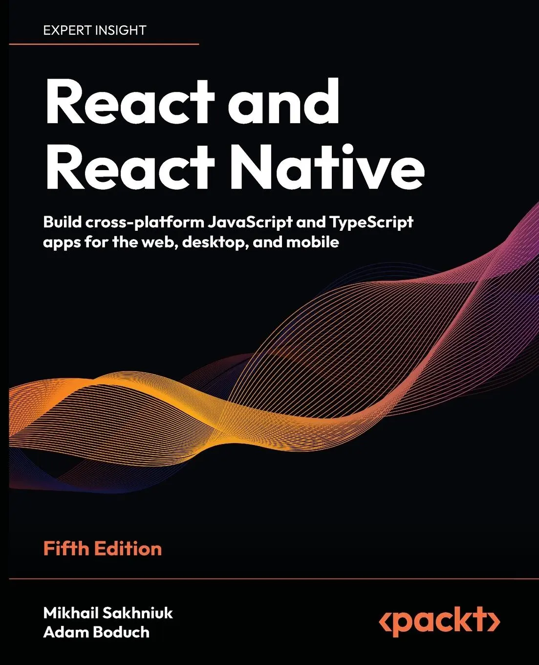 Cover: 9781805127307 | React and React Native - Fifth Edition | Mikhail Sakhniuk (u. a.) Cover: 9781805127307 | React and React Native - Fifth Edition | Mikhail Sakhniuk (u. a.)