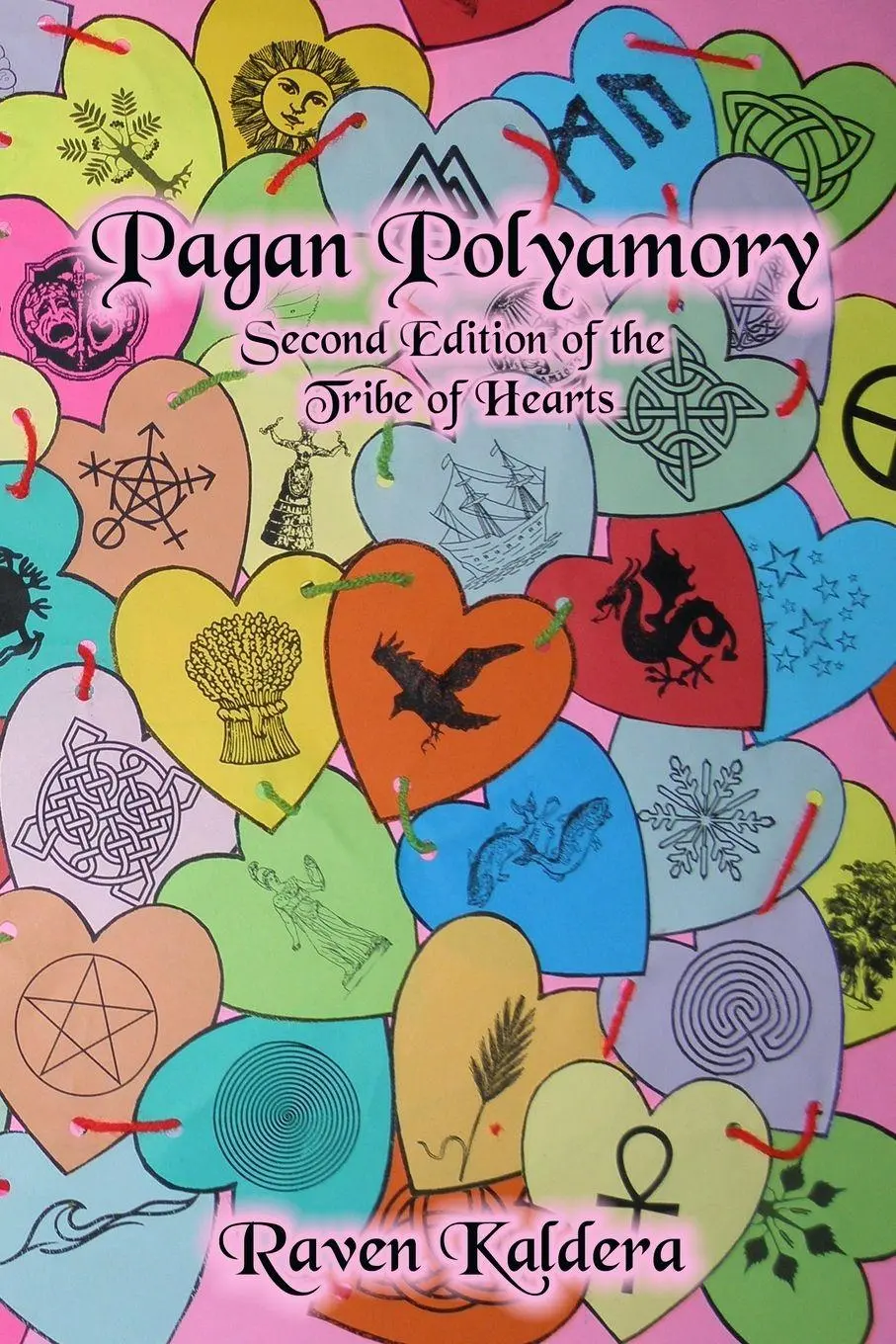 Cover: 9781938197307 | Pagan Polyamory | Second Edition of the Tribe of Hearts | Kaldera