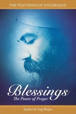 Cover: 9781940837307 | Blessings | The Power of Prayer | Hargopal Kaur Khalsa | Taschenbuch