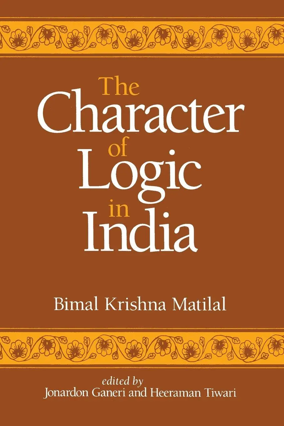 Cover: 9780791437407 | The Character of Logic in India | Bimal Krishna Matilal | Taschenbuch