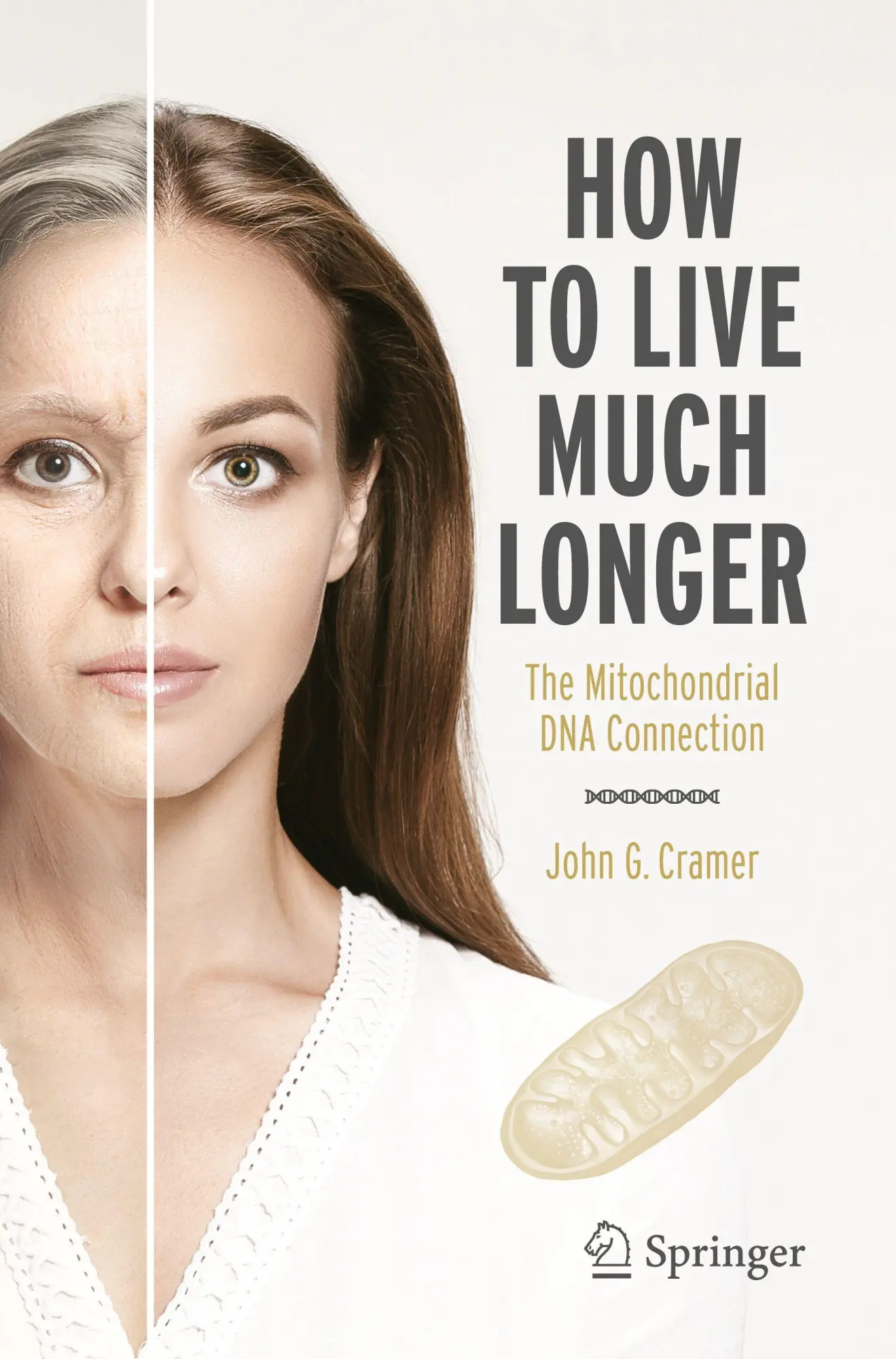 Cover: 9783032177407 | How to Live Much Longer | The Mitochondrial DNA Connection | Cramer