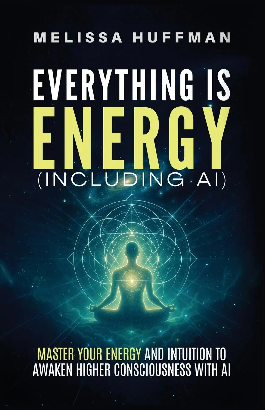Cover: 9798998947407 | Everything Is Energy (Including AI) | Melissa Huffman | Taschenbuch