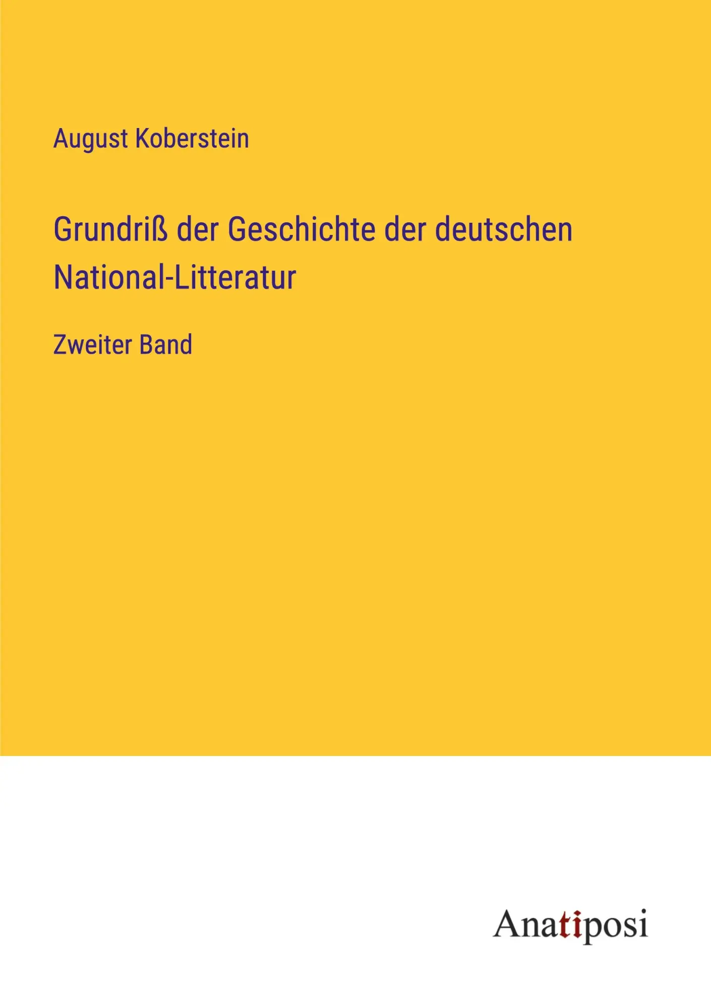 Grundriß der Geschichte der deutschen National-Litteratur: Zweiter Band