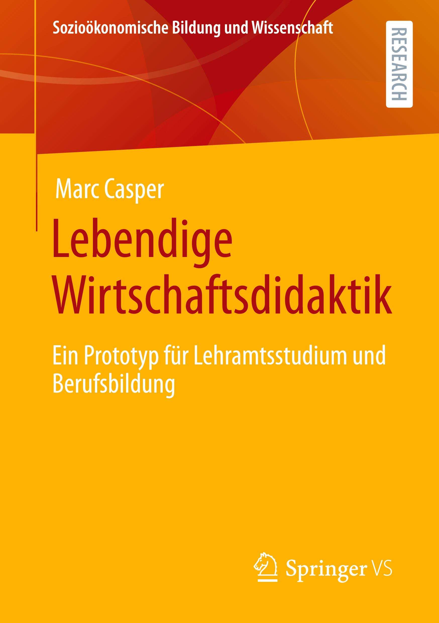 Cover: 9783658327507 | Lebendige Wirtschaftsdidaktik | Marc Casper | Taschenbuch | xvi | 2021