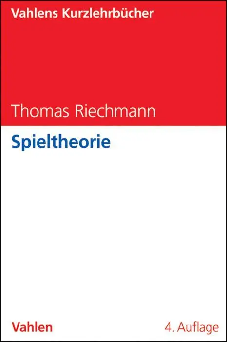 Cover: 9783800647507 | Spieltheorie | Thomas Riechmann | Taschenbuch | XIX | Deutsch | 2013