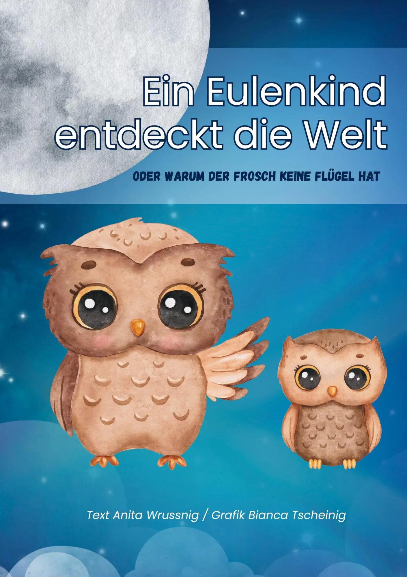 Cover: 9783988857507 | Ein Eulenkind entdeckt die Welt | Anita Wrussnig | Taschenbuch | 28 S.
