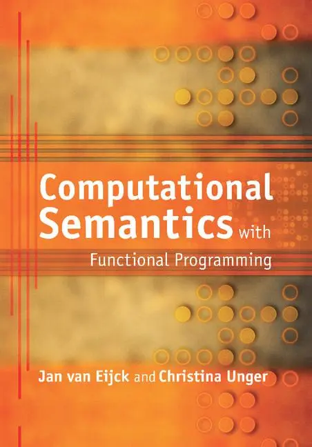 Cover: 9780521757607 | Computational Semantics with Functional Programming | Eijck (u. a.)