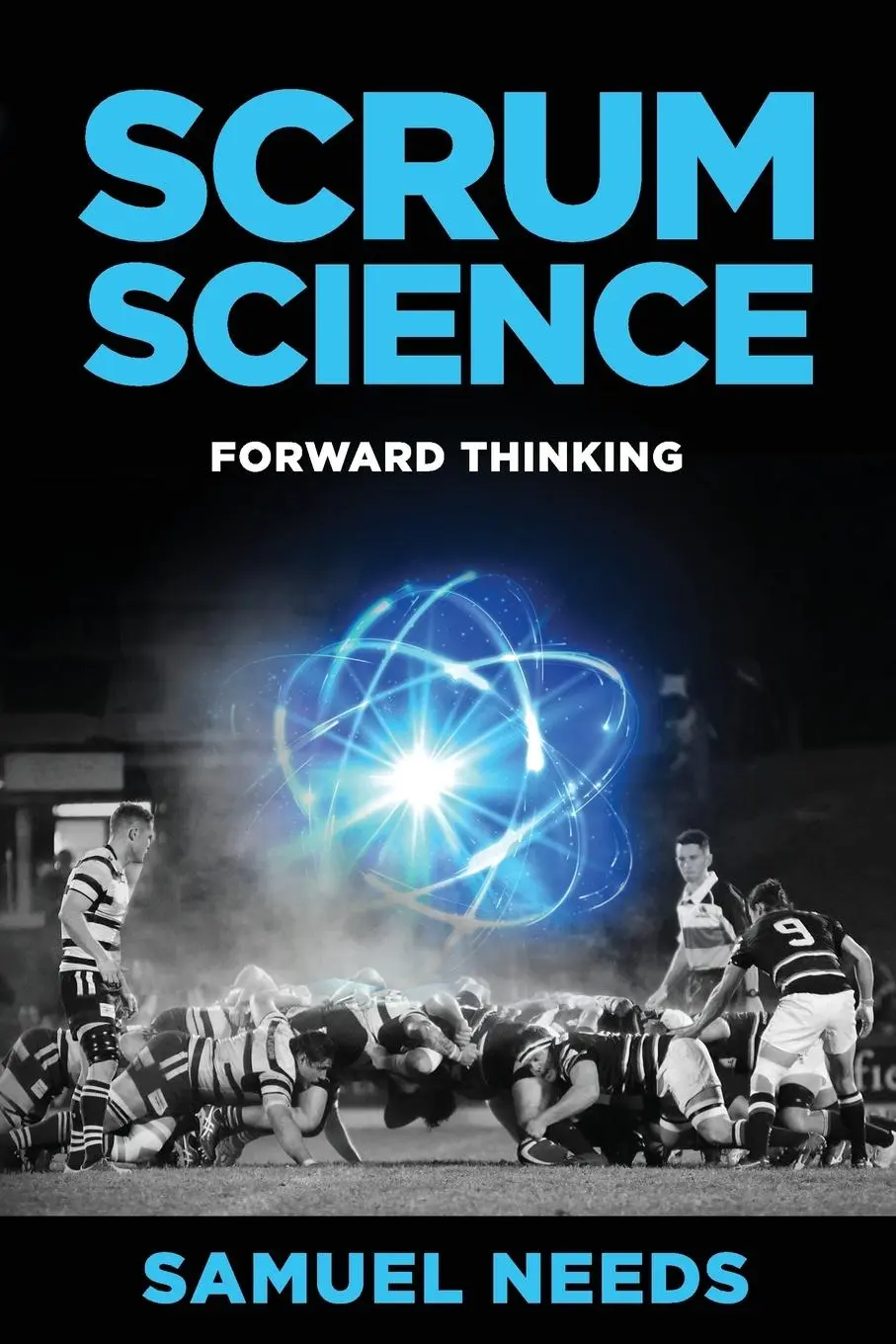 Cover: 9780646597607 | Scrum Science | Forward Thinking | Samuel Needs | Taschenbuch | 2018