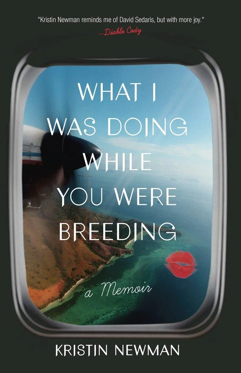 Cover: 9780804137607 | What I Was Doing While You Were Breeding | A Memoir | Kristin Newman