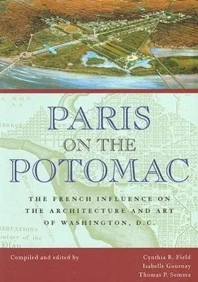 Cover: 9780821417607 | Paris on the Potomac – The French Influence on the Architecture and...