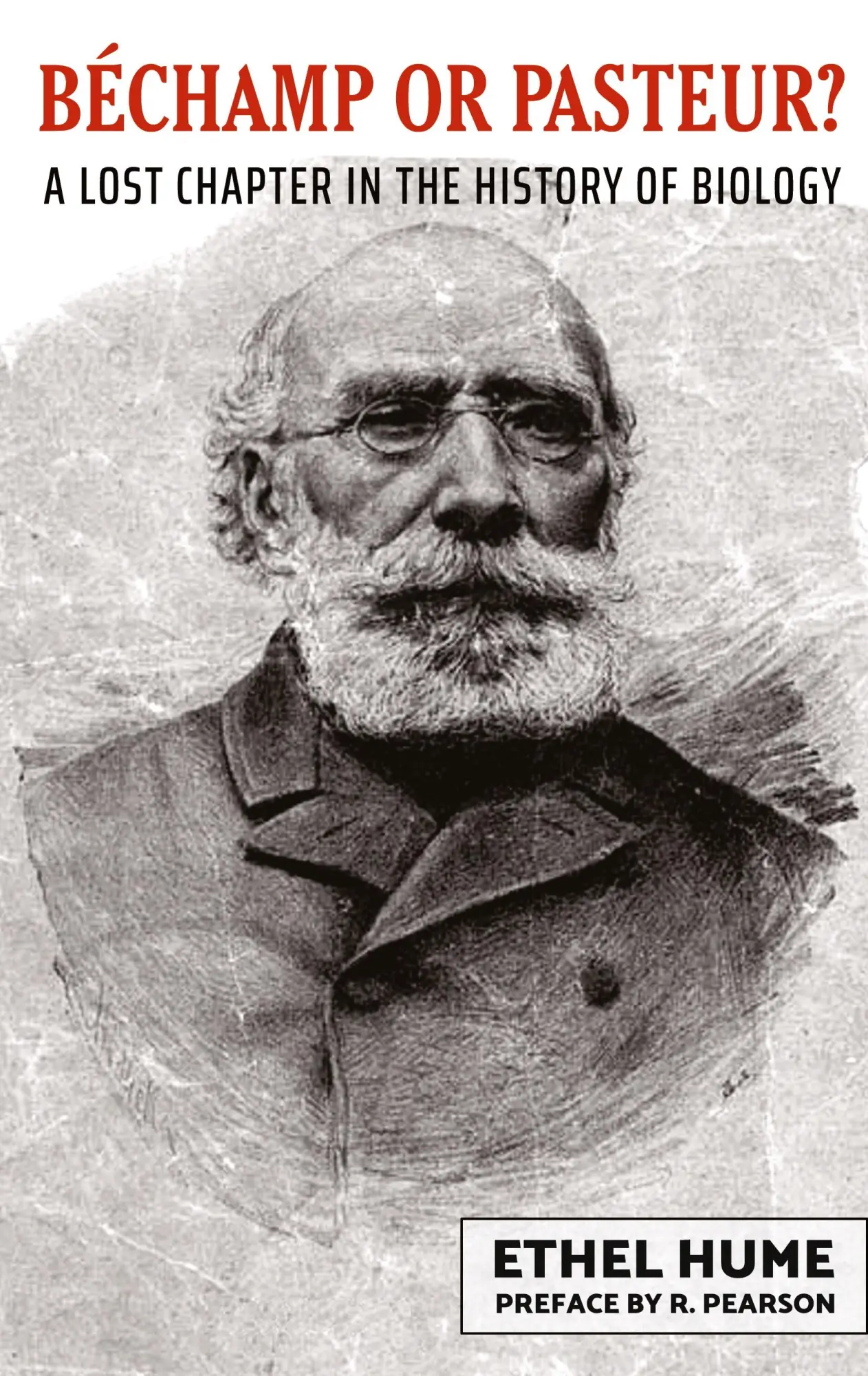 Cover: 9780980297607 | Bechamp or Pasteur? | A Lost Chapter in the history of biology | Hume