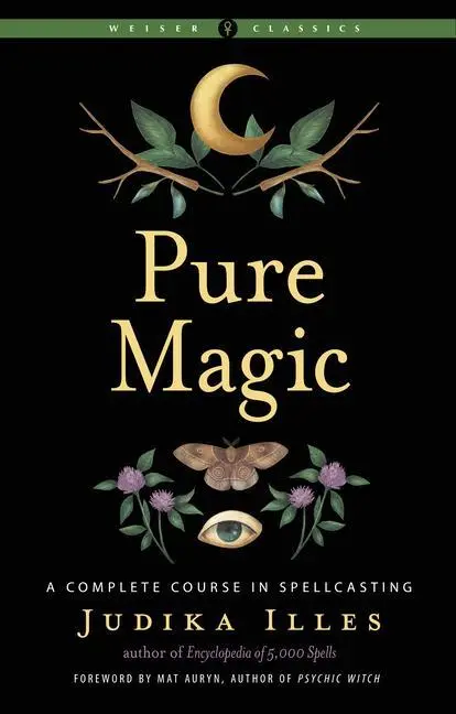 Cover: 9781578637607 | Pure Magic | A Complete Course in Spellcasting | Judika Illes | Buch