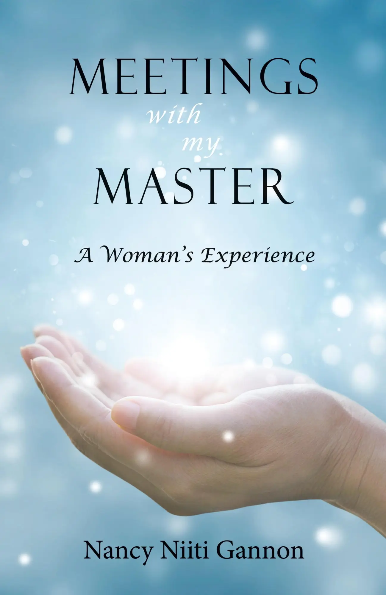 Cover: 9781881717607 | Meetings With My Master | A Woman's Experience | Nancy Niiti Gannon